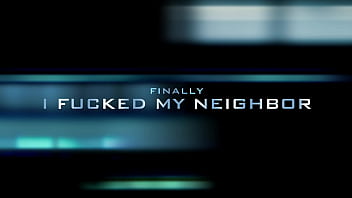 Finally i fuck my neighbor who resulted to be a whore