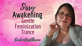 Sissy gentle feminization trance enchantressthorne guides you with visualization trigger and mantras