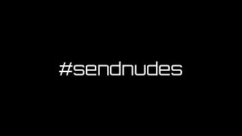 #sendnudes