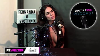Podcast erotikaxxx entrevista com a atriz pornô gaúcha fernanda welter parte 1