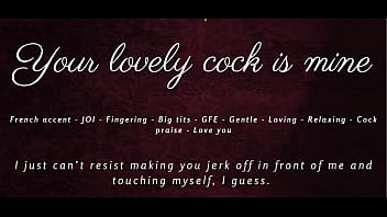 Your lovely cock is mine joi asmr gfe french accent