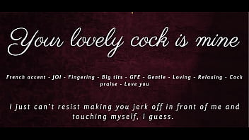 Your lovely cock is mine joi asmr gfe french accent