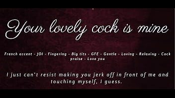 Your lovely cock is mine joi asmr gfe french accent