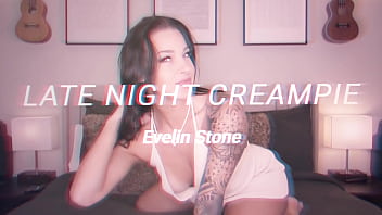 Late night creampie evelin stone