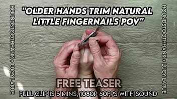 Older hands trim natural little fingernails pov