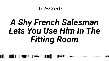 M4f a shy french salesman lets you pull him into the fitting room and use him however you like real french accent fitting room fdom msub oral m giving face riding M4f a shy french salesman lets you pull him into the fitting room and use him however you like real french accent fitting room fdom msub oral m giving face riding
