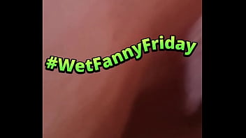 Hope ya'll have had a fantastic #wetfannyfriday
