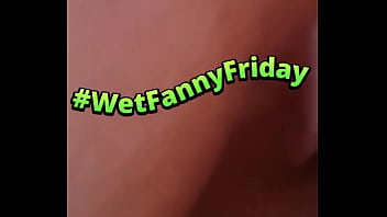 Hope ya'll have had a fantastic #wetfannyfriday