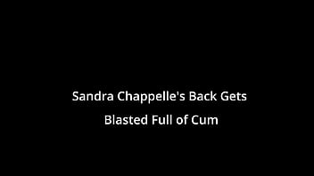Sandra chappelle's back gets blasted full of cum