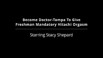 Become doctor tampa to give freshman mandatory hitachi orgasm stacy shepard