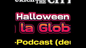 Halloween a la globe – xxx podcast auf deutsch