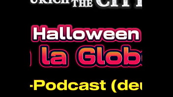 Halloween a la globe – xxx podcast auf deutsch
