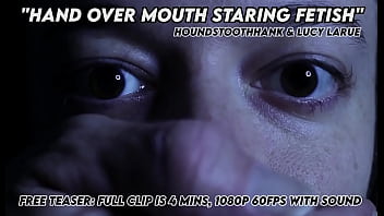 Look ~ lucy larue and houndstoothhank in "hand over mouth staring fetish” free teaser
