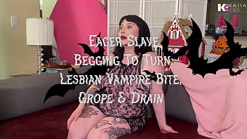 Eager slave begging to lesbian vampire bite grope & drain