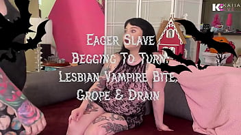 Eager slave begging to lesbian vampire bite grope & drain