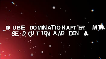 Double domination seduction and denial