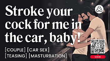 Couple’s road trip turns into car sex – teasing & masturbation asmr porn audio roleplay story Couple’s road trip turns into car sex – teasing & masturbation asmr porn audio roleplay story