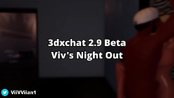Viivviian's night out a 3dxchat porno