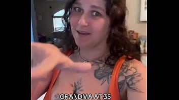 “i’m a hot ass grandma”