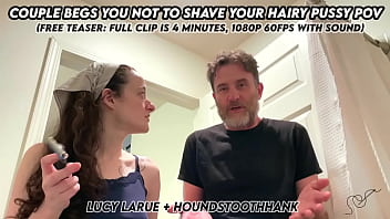 Couple begs you not to shave your hairy pussy pov