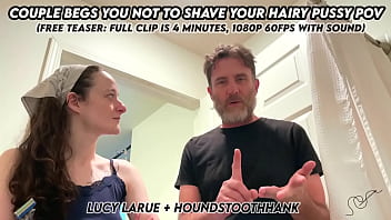 Couple begs you not to shave your hairy pussy pov