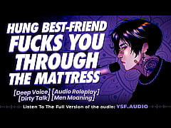 Play MP4 - &lpar;Dirty Talk Audio&rpar; HUNG BEST FRIEND FUCKS YOU THROUGH THE MATTRESS