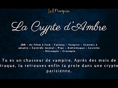 Play MP4 - La Crypte d'Ambre - French audio vampire