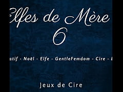 Play MP4 - Les Elfes de M&egrave;re No&euml;l 6 - French dirty talk femdom wax