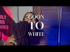 Play MP4 - Goon to white extinction while I get Black bred&period; &num;eliteqos &num;qos &num;bnwo