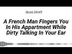 Play MP4 - &lbrack;Audio&rsqb;&lbrack;M4F&rsqb; &lbrack;Real French Accent&rsqb; A French Man Fingers You In His Apartment While Dirty Talking In Your Ear &lbrack;Fingering&rsqb; &lbrack;Wet sounds&rsqb; &lbrack;Wet sounds&rsqb; &lbrack;Male voice&rsqb; &lbrack;Dirty talk&rsqb; &lbrack;Moaning in French&rsqb;