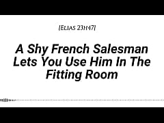 Play MP4 - &lbrack;M4F&rsqb; A Shy French Salesman lets you pull him into the fitting room&period;&period;&period; and use him however you like &lbrack;Real French accent&rsqb; &lbrack;Fitting Room&rsqb; &lbrack;Fdom&rsqb; &lbrack;Msub&rsqb;&lbrack;Oral M giving&rsqb; &lbrack;Face riding&rsqb;